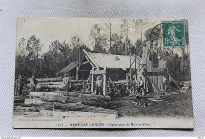 Cpa 1911, dans les Landes, exploitation de bois en forêt, Landes 40