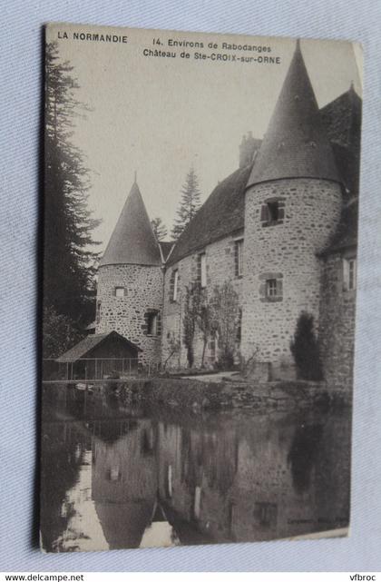 château de sainte Croix sur Orne, environs de Rabodanges, Orne 61