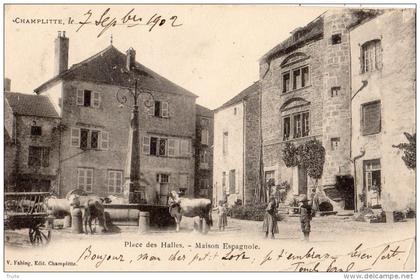 CHAMPLITTE PLACE DES HALLES MAISON ESPAGNOLE (CARTE PRECURSEUR)