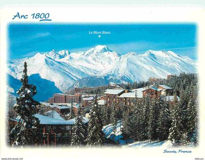 73 - Les Arcs - Les Arcs 1800 - La station face au Mont Blanc alt 4807 m - CPM - Voir Scans Recto-Verso