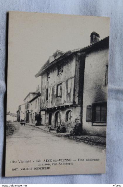 Aixe sur Vienne, une ancienne maison, rue Saboterie, Haute Vienne 87