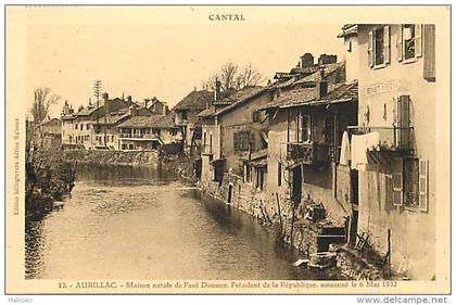 - cantal - ref - A558 - aurillac - maison natale de paul doumer - president de la republique assassine le 6 mai 1932 -