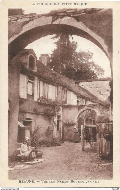 La Bourgogne Pittoresque - Beaune - Vieille Maison Bourguignonne