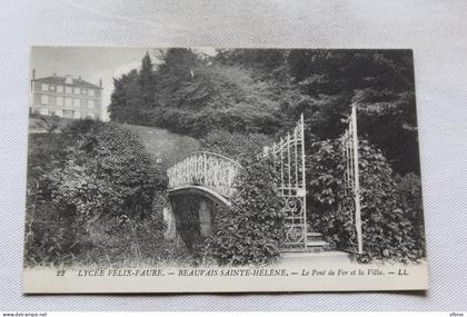 Beauvais sainte Hélène, lycée Félix Faure, le pont de fer et la villa, Oise 60