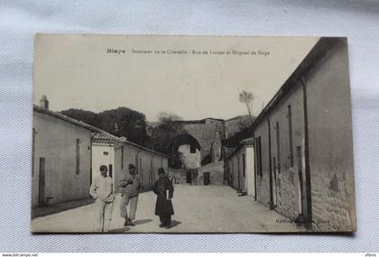 Cpa 1916, Blaye, intérieur de la citadelle, rue de Lutzen et hôpital de siège, Gironde 33