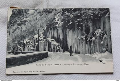 Cpa 1906, route du Bourg d'Oisans à la Grave, paysage en hiver, Isère 38