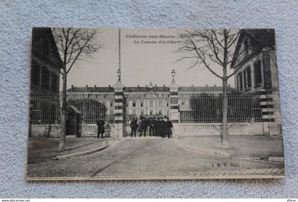 Chalons sur Marne, la caserne d'artillerie, Militaria, Marne 51