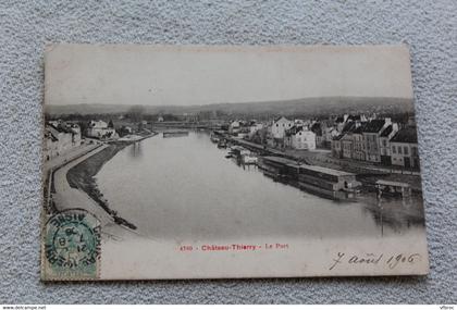 Cpa 1906, Chateau Thierry, le port, Aisne 02