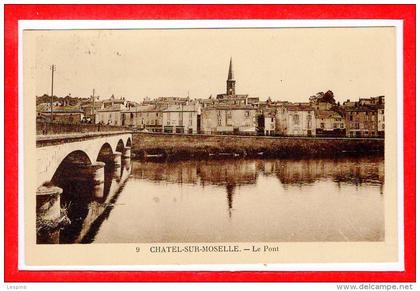 88 - CHATEL sur MOSELLE --  Le Pont