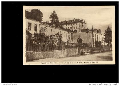 CHATEL SUR MOSELLE Vosges 88 : Guerre 1940 le quai : destruction ruines de la maternité