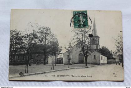 Cpa 1907, Commentry, l'église du vieux bourg, Allier 03