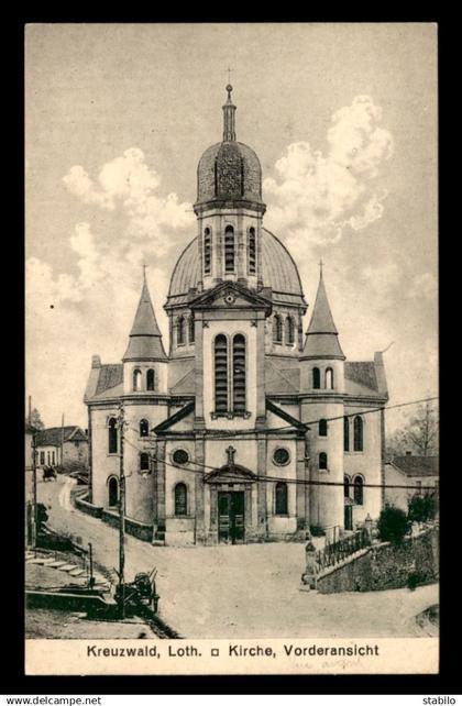 57 - CREUTZWALD - KREUZWALD - KIRCHE