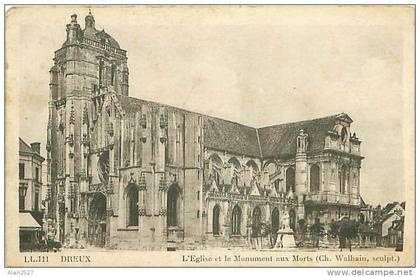 28 - DREUX - L'Eglise et le Monument aux Morts (Ch. Walhain, sculpt)  (LL. 111)