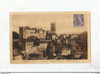 L'ARBRESLE (RHONE)  LE VIEUX CHATEAU L'EGLISE ET LES VIEUX QUARTIERS 1939