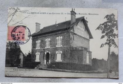 Cpa 1905, la Ferté saint Aubin, château des Moynards Ménestreau, Loiret 45