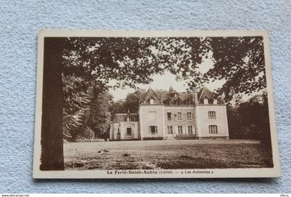 Cpa 1941, la Ferte saint Aubin, les Aulnettes, Loiret 45