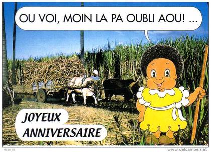 974 - Ile de  LA REUNION  - carte Humour en Créole - ou voi moin la pa oubli aou ! Joyeux anniversaire  charette canne