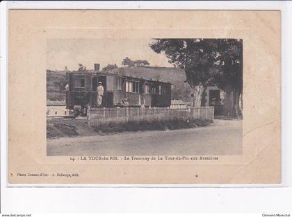 LA TOUR-du-PIN: le tramway de la tour-du-pin aux avenières - état