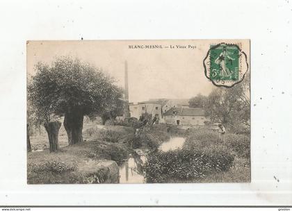 LE BLANC MESNIL LE VIEUX PAYS 1911