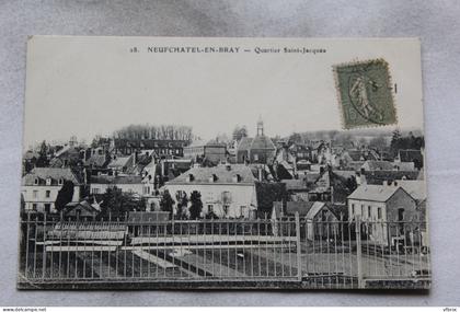 Cpa 1919, Neufchâtel en Bray, quartier saint Jacques, Seine Maritime 76