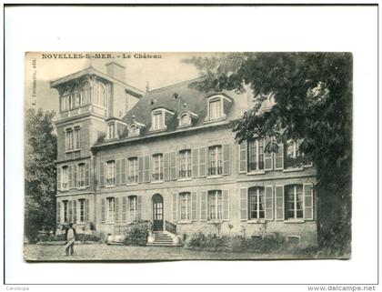 CP - NOYELLES SUR MER (80) LE CHATEAU