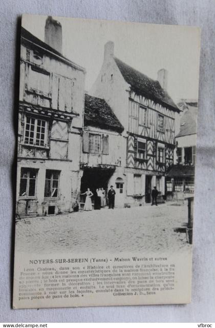 Noyers sur Serein, maison Wavrin et autres, Yonne 89