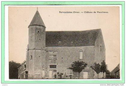 61 - PERVENCHERES -- Château de Vauvineux