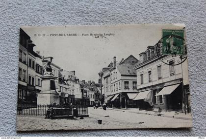 Cpa 1922, Pont de l'Arche, place Hyacinthe Langlois, Eure 27