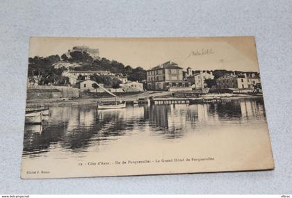 Cpa 1911, ile de Porquerolles, le grand hôtel de Porquerolles, Var