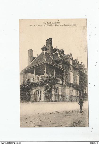 SAINT CERE 245 LE LOT ILLUSTRE MAISON LOUIS XIII