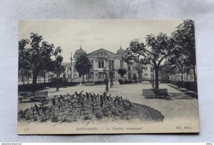 Cpa 1918, Saint Denis, le théâtre municipal, Seine saint Denis 93