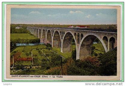 18 - SAINT FLORENT sur CHER --  Le Viaduc