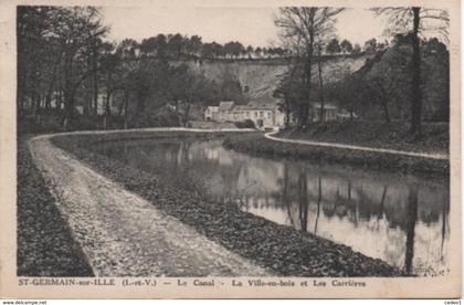 SAINT GERMAIN SUR ILLE  LE CANAL  LA VILLE EN BOIS  ET LES CARRIERES