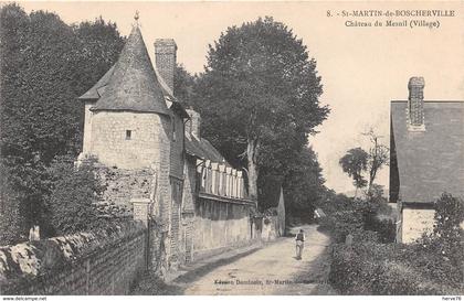 SAINT MARTIN DE BOSCHERVILLE  - Château du Mesnil (village)