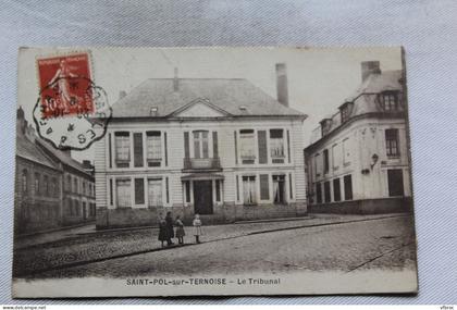 Cpa 1919, Saint Pol sur Ternoise, le tribunal, Pas de Calais 62