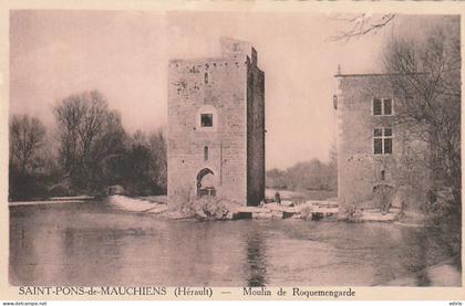 *** 34  ***   SAINT PONS DE MAUCHIENS  moulin de Roquemengarde -- TTB   neuve