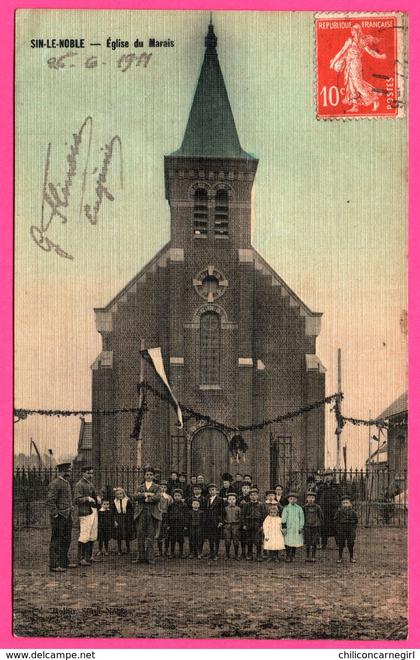 Très belle Cp Toilée et Colorisée - Sin le Noble - Eglise du Marais - Groupe d'Enfants - Animée - 1911 - Edit. ROLLIN