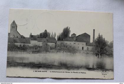 Cpa 1910, Vic sur Aisne, le débordement de l'Aisne, le moulin et l'église, Aisne 02