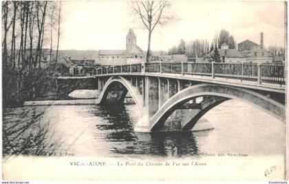 CPA Carte Postale France  Vic-sur-Aisne Pont du chemin de fer sur l'Aisne  VM46484