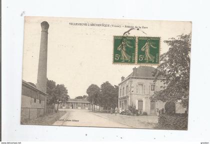 VILLENEUVE L'ARCHEVEQUE (YONNE) AVENUE DE LA GARE (RESTAURANT CHEMINEE ET PLAQUE PUB BOUILLON KUB) 1917