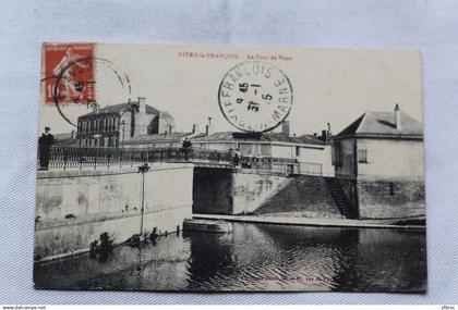 Cpa 1915, Vitry le François, le pont de Vaux, Marne 51