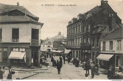 76 - SEINE MARITIME - YVETOT - heure du marché - Maison Delamare édit. Yvetot - 10818