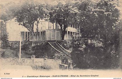 Guadeloupe Historique - BASSE-TERRE - Hôtel du Secrétaire Général - Ed. F. Petit 2