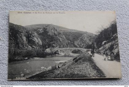 le pont de Tréboul sur la Truyère, Cantal 15