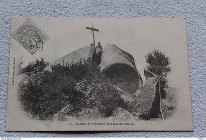 Cpa 1903, rochers de Peyrabout près Guéret, côté Sud, Creuse 23