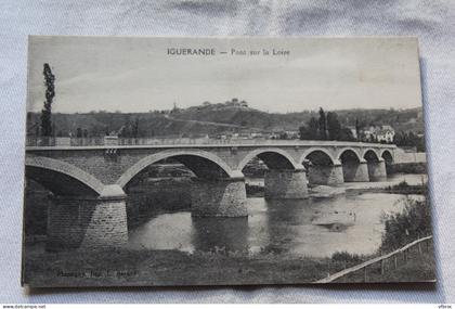 Cpa 1919, Iguerande, pont sur la Loire, Saône et Loire 71