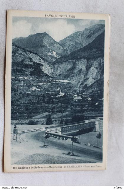 Hermillon, pont sur l'Arc, environs de saint Jean de Maurienne, Savoie 73