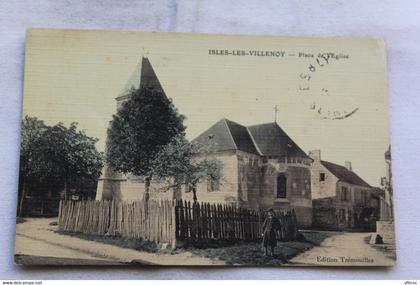 Cpa 1909, Isles les Villenoy, place de l'église, Seine et Marne 77