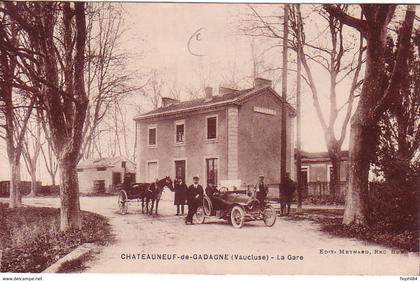 VAUCLUSE - CHATEAUNEUF DE GADAGNE - LA GARE - RARE.