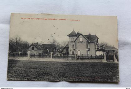 Cpa 1923, pavillon d'Hauterive par Seignelay, Yonne 89